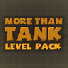 More Than Tank: Level Pack